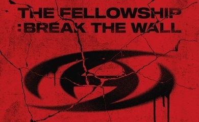 THE FELLOWSHIP : BREAK THE WALL  【618】