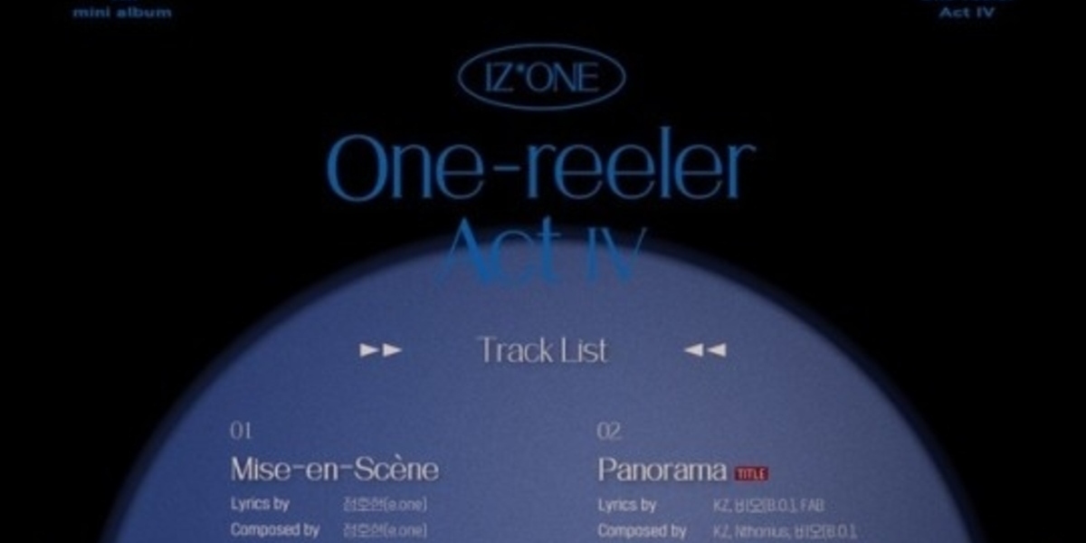 IZ*ONE、4thミニアルバム「'One-reeler' / Act IV」トラックリストを公開…キム・チェウォンが作詞作曲した曲も収録 -  Kstyle