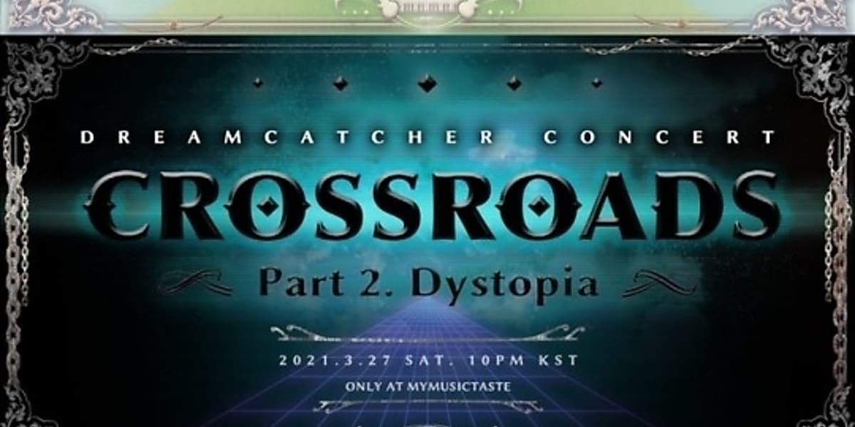 DREAMCATCHER、オンラインコンサート「CROSSROAD」を3月26日＆27日に